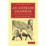 An Assyrian Grammar by Sayce, Archibald Henry, 9781108077927