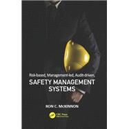 Risk-based, Management-led, Audit-driven, Safety Management Systems by McKinnon; Ron C., 9781498767927
