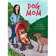 Dog Mom by Merrill, Christine Amorose; Chavda, Krishna, 9781612437927