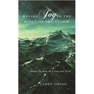 Having Joy in the Midst of the Storm by Oriol, Cindy, 9781973657927