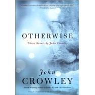 Otherwise by Crowley, John, 9780060937928