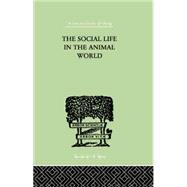 The Social Life In The Animal World by Alverdes, Fr, 9780415757928