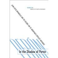 In the Shadow of Peron by Rein, Raanan; Grenzeback, Martha, 9780804757928