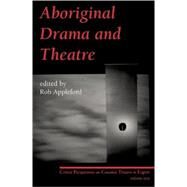 Aboriginal Drama And Theatre by Appleford, Robert, 9780887547928