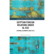 Egyptian Foreign Relations Under al-Sisi by Christian Achrainer, 9781003267928