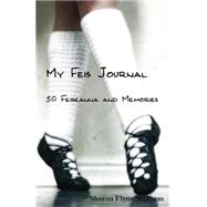 My Feis Journal by Stidham, Sharon Flynn, 9781505437928