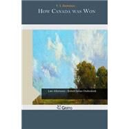 How Canada Was Won by Brereton, F. S., 9781507587928