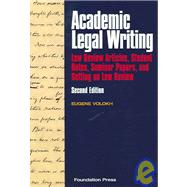 Academic Legal Writing by Volokh, Eugene, 9781587787928