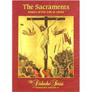 The Sacraments: Source of Our Life in Christ by Socias, James, 9781890177928