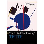 The Oxford Handbook of Truth by Glanzberg, Michael, 9780199557929