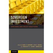 Sovereign Investment Concerns and Policy Reactions by Sauvant, Karl P.; Sachs, Lisa E.; Jongbloed, Wouter P.F. Schmit, 9780199937929