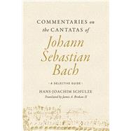 Commentaries on the Cantatas of Johann Sebastian Bach by Hans-Joachim Schulze, 9780252087929