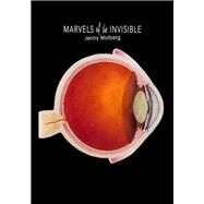 Marvels of the Invisible by Molberg, Jenny, 9781936797929