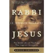 Rabbi Jesus An Intimate Biography by CHILTON, BRUCE, 9780385497930