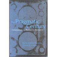 The Pragmatic Century: Conversations With Richard J. Bernstein by Davaney, Sheila Greeve; Frisina, Warren G., 9780791467930