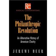 The Philanthropic Revolution by Beer, Jeremy, 9780812247930