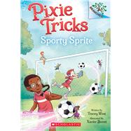 Sporty Sprite: A Branches Book (Pixie Tricks #6) by West, Tracey; Bonet, Xavier, 9781338627930