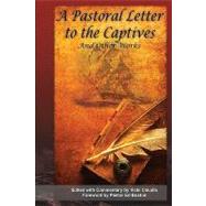 A Pastoral Letter to the Captives, and Other Works by Claudio, Vicki; Mcintyre, Wyatt J.; Boston, Ed; Weaver, Joi, 9781441417930