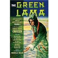 The Green Lama by Crossen, Kendell Foster; Pyles, V. E.; Nolan, Michelle; Moring, Matthew, 9781460917930