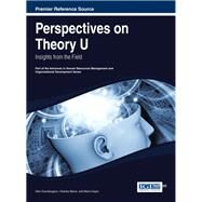 Perspectives on Theory U by Gunnlaugson, Olen; Baron, Charles; Cayer, Mario, 9781466647930