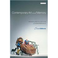 Contemporary Art and Memory by Gibbons, Joan, 9781501357930