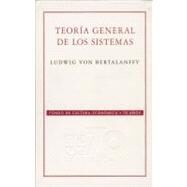 Teoria General De Los Sistemas/ Systems General Theory: Fundamentos, Desarrollo, Aplicaciones by Bertalanffy, Ludwig Von, 9789681677930