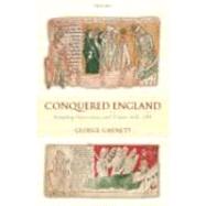 Conquered England Kingship, Succession, and Tenure 1066-1166 by Garnett, George, 9780198207931