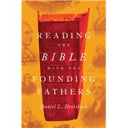 Reading the Bible with the Founding Fathers by Dreisbach, Daniel L., 9780199987931