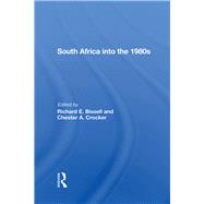 South Africa Into The 1980s by Bissell, Richard E.; Crocker, Chester A., 9780367287931