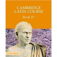 Cambridge Latin Course Book 4 Student's Book 4th Edition by Cambridge School Classics Project, 9780521797931