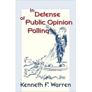 In Defense of Public Opinion Polling by Warren, Kenneth F., 9780813397931
