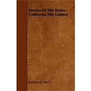 Stories of the States - California the Golden by Hunt, Rockwell D., 9781444617931