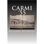 Carmi '55 by Reynolds, Richard, 9781500977931