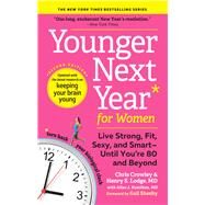 Younger Next Year for Women by Crowley, Chris; Lodge, Henry S.; Hamilton, Allan J. (CON); Sheehy, Gail, 9781523507931