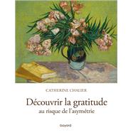 Dcouvrir la gratitude by Catherine Chalier, 9782227497931