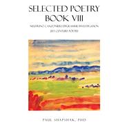 SELECTED POETRY BOOK VIII by Paul Shapshak PhD, 9798823007931