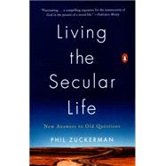 Living the Secular Life by Zuckerman, Phil, 9780143127932
