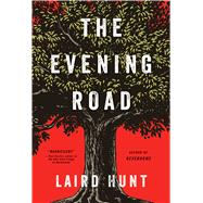 The Evening Road by Hunt, Laird, 9781410497932