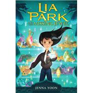 Lia Park and the Missing Jewel by Yoon, Jenna, 9781534487932