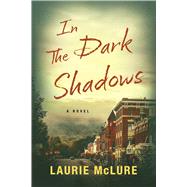 In The Dark Shadows by McLure, Laurie, 9781738117932