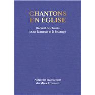 Chantons en glise - 1000 chants pour la messe et la louange by Collectif, 9791036337932