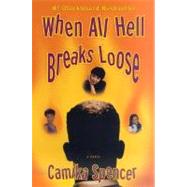 When All Hell Breaks Loose by Spencer, Camika, 9780312267933