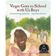 Virgie Goes To School With Us Boys by Howard, Elizabeth Fitzgerald; Lewis, E.B., 9780689877933