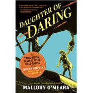 Daughter of Daring by Mallory O'Meara, 9781335007933