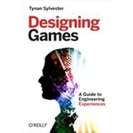 Designing Games by Sylvester, Tynan, 9781449337933
