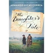 The Daughter's Tale by Correa, Armando Lucas, 9781501187933