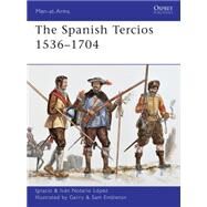 The Spanish Tercios 15361704 by Lpez, Ignacio J.N.; Embleton, Gerry, 9781849087933