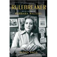 The Rulebreaker The Life and Times of Barbara Walters by Page, Susan, 9781982197933