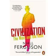 Civilization: The West and the Rest (UK) by Niall Ferguson, 9780141987934