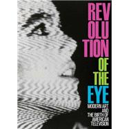 Revolution of the Eye by Berger, Maurice; Spigel, Lynn, 9780300207934